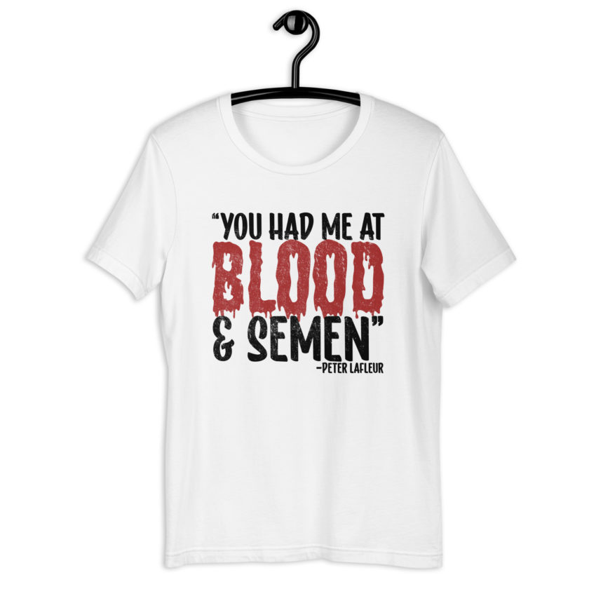 You had me at blood and semen - Peter LaFleur, Dodgeball Unisex t-shirt - Image 13
