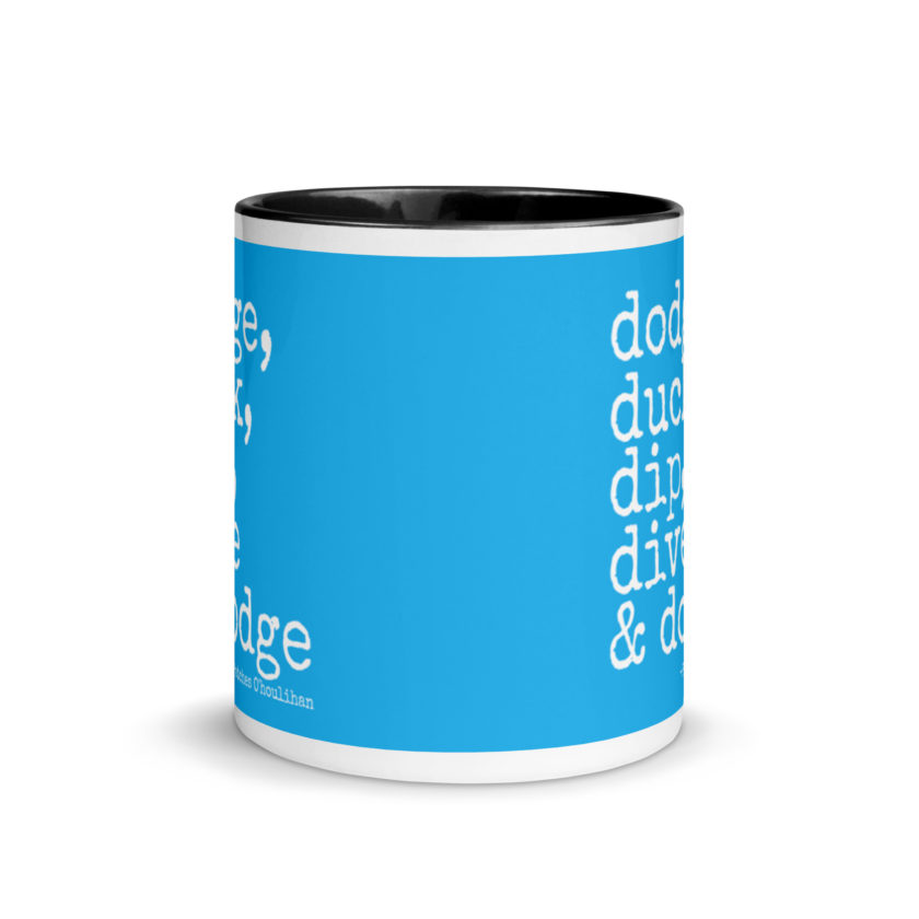 Dodge, Duck, Dip, Dive and Dodge - Patches O'houlihan, Dodgeball Mug with Color Inside - Image 3