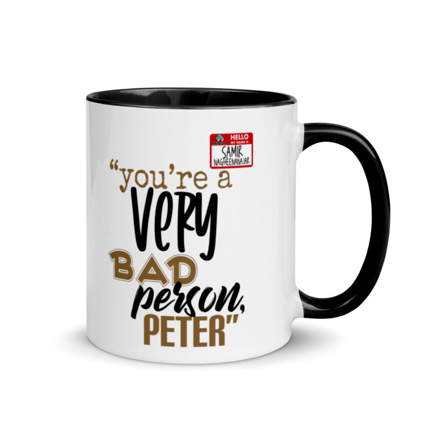 You are a very bad person Peter. - Samir nagheenanajar, Office Space Mug with Color Inside - Image 2