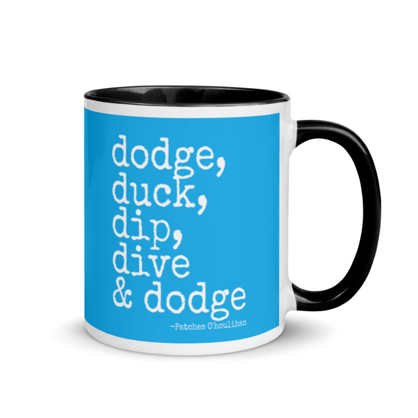 Dodge, Duck, Dip, Dive and Dodge - Patches O'houlihan, Dodgeball Mug with Color Inside - Image 2