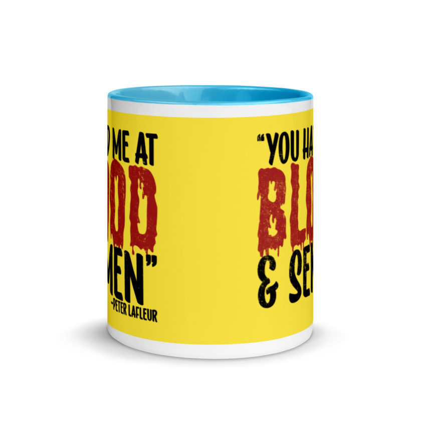 You had me at blood and semen - Peter LaFleur, Dodgeball Mug with Color Inside - Image 12