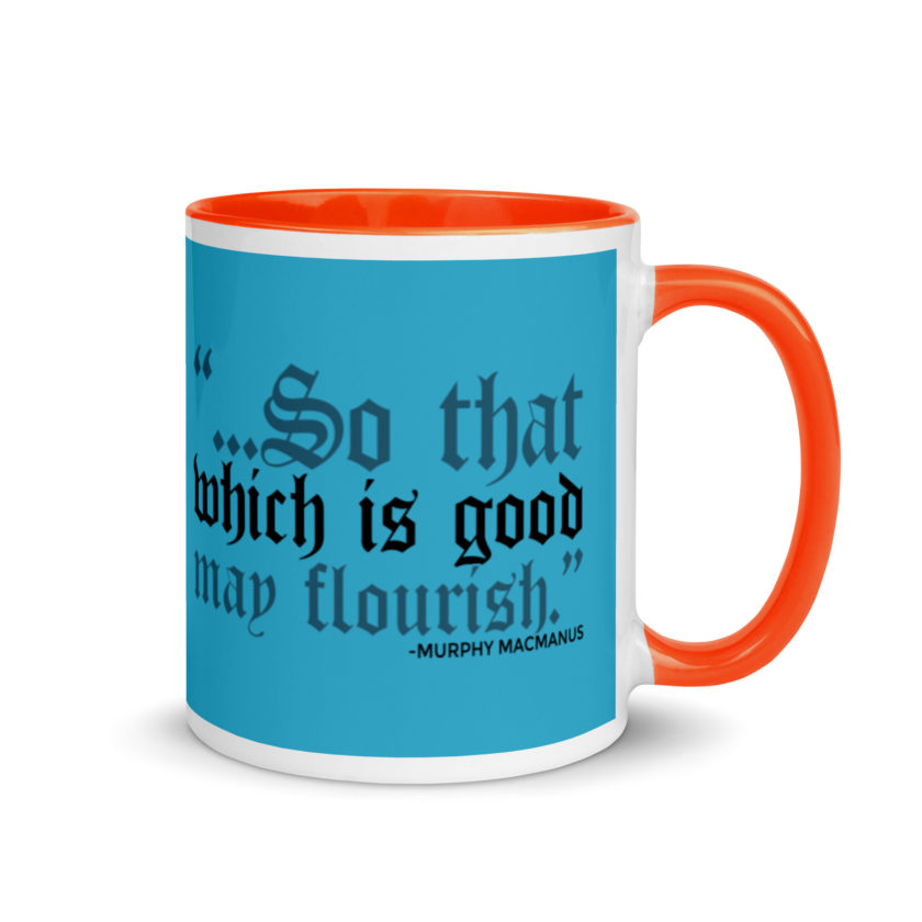 So that which is good may flourish. Murphy MacManus - The Boondock Saints Mug with Color Inside - Image 8