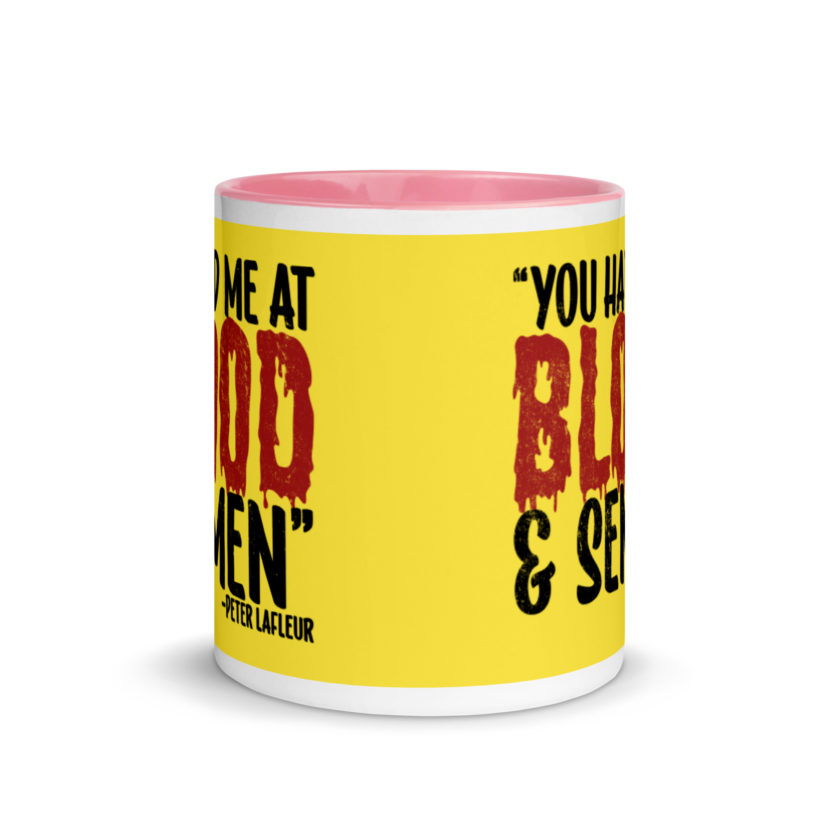 You had me at blood and semen - Peter LaFleur, Dodgeball Mug with Color Inside - Image 15