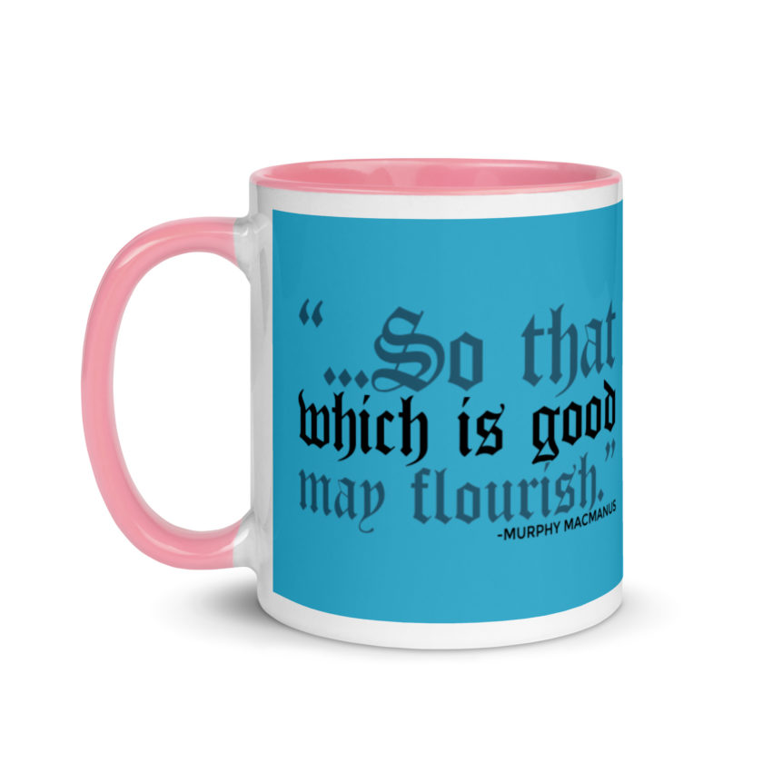 So that which is good may flourish. Murphy MacManus - The Boondock Saints Mug with Color Inside - Image 15