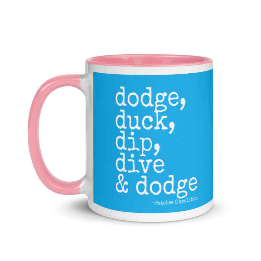 Dodge, Duck, Dip, Dive and Dodge - Patches O'houlihan, Dodgeball Mug with Color Inside - Image 15