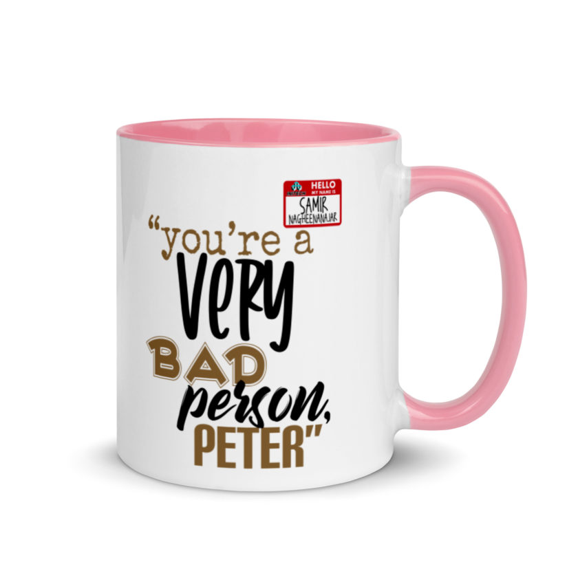 You are a very bad person Peter. - Samir nagheenanajar, Office Space Mug with Color Inside - Image 13