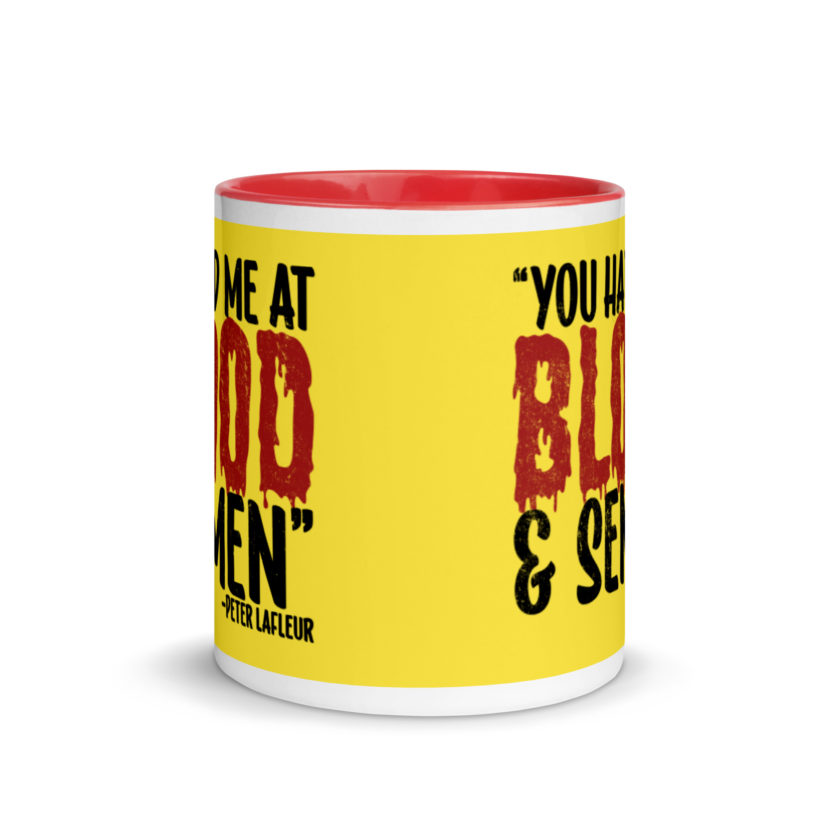 You had me at blood and semen - Peter LaFleur, Dodgeball Mug with Color Inside - Image 6