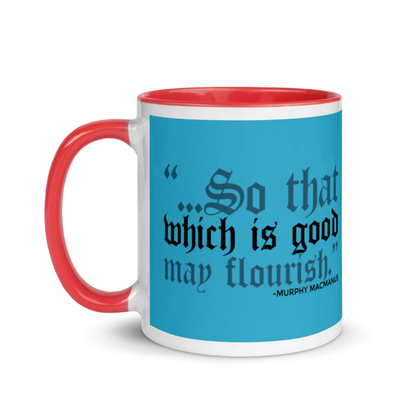 So that which is good may flourish. Murphy MacManus - The Boondock Saints Mug with Color Inside - Image 7