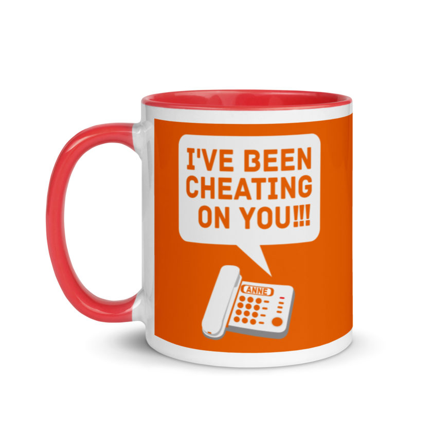 I've been cheating on you! Office Space, Anne Mug with Color Inside - Image 7