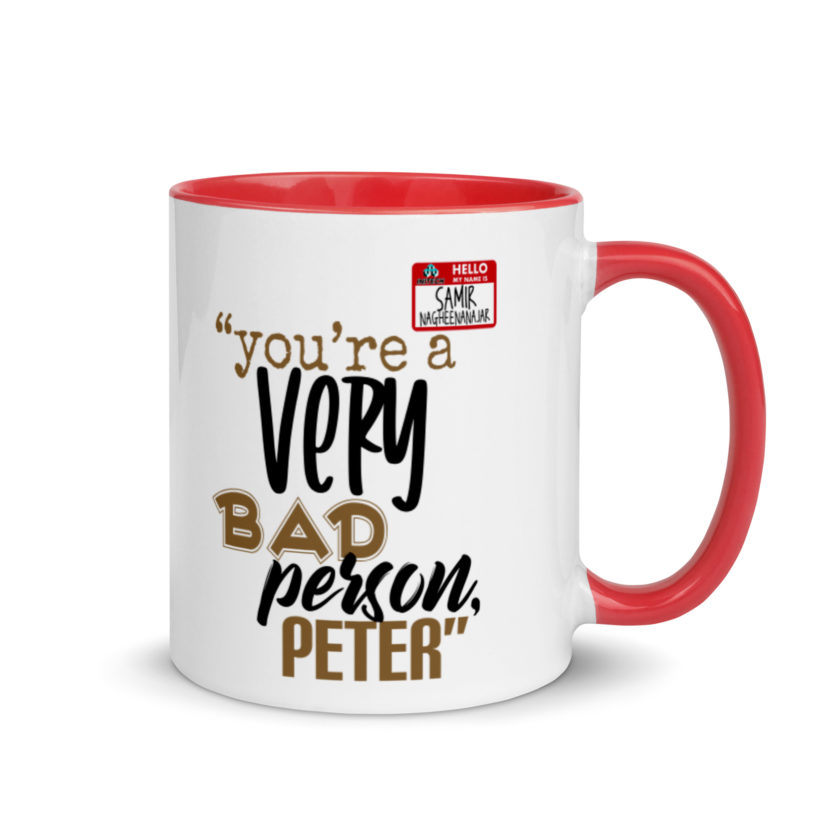 You are a very bad person Peter. - Samir nagheenanajar, Office Space Mug with Color Inside - Image 4