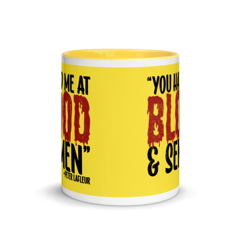 You had me at blood and semen - Peter LaFleur, Dodgeball Mug with Color Inside - Image 18