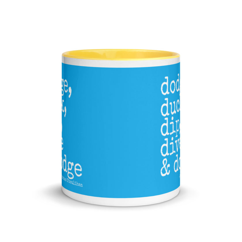 Dodge, Duck, Dip, Dive and Dodge - Patches O'houlihan, Dodgeball Mug with Color Inside - Image 17