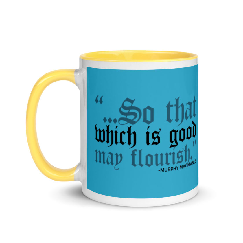 So that which is good may flourish. Murphy MacManus - The Boondock Saints Mug with Color Inside - Image 18