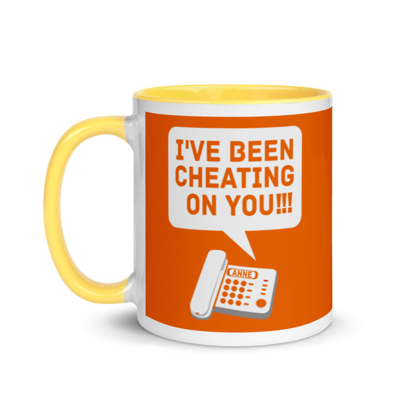 I've been cheating on you! Office Space, Anne Mug with Color Inside - Image 18
