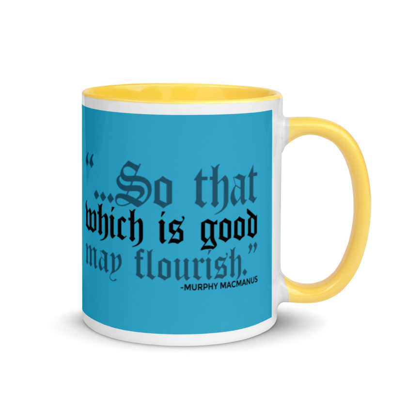 So that which is good may flourish. Murphy MacManus - The Boondock Saints Mug with Color Inside - Image 16