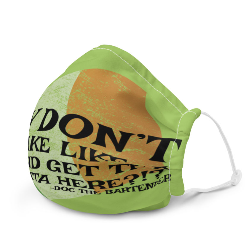 Why don't you make like a tree and get the fuck outa here?!? -Doc the Bartender, The Boondock Saints Premium face mask - Image 6