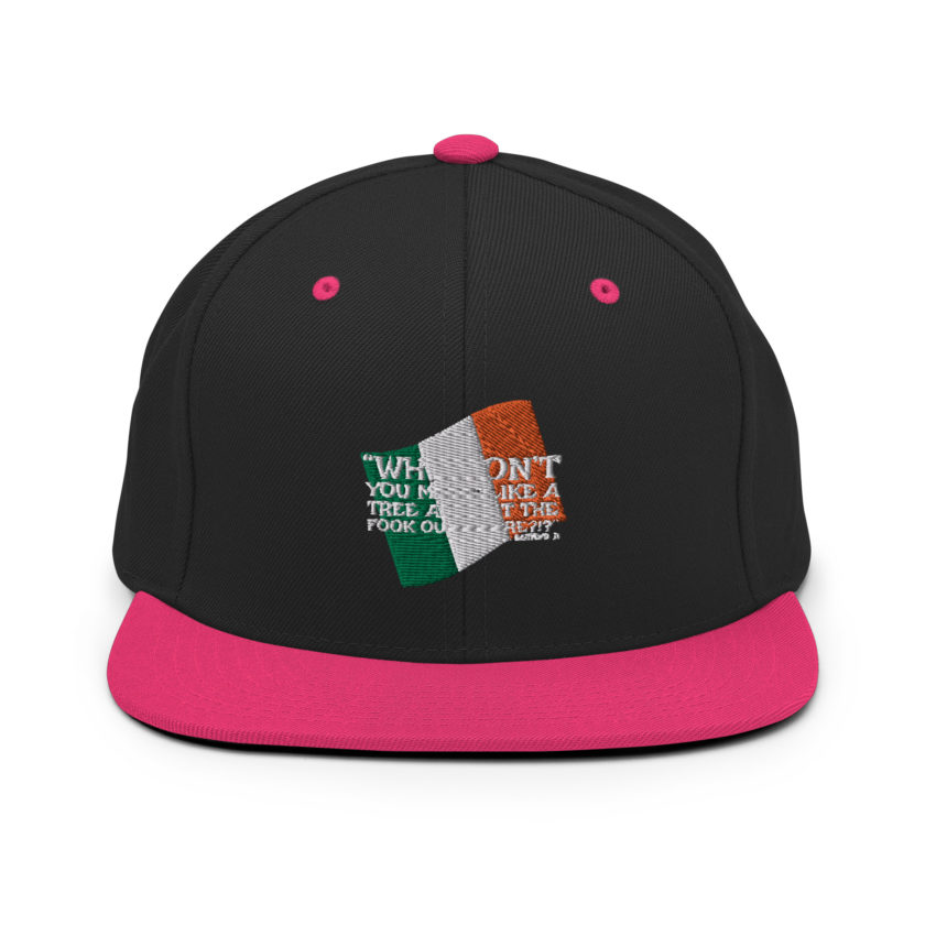 Why don't you make like a tree and get the fuck outa here?!? -Doc the Bartender, The Boondock Saints Snapback Hat - Image 5