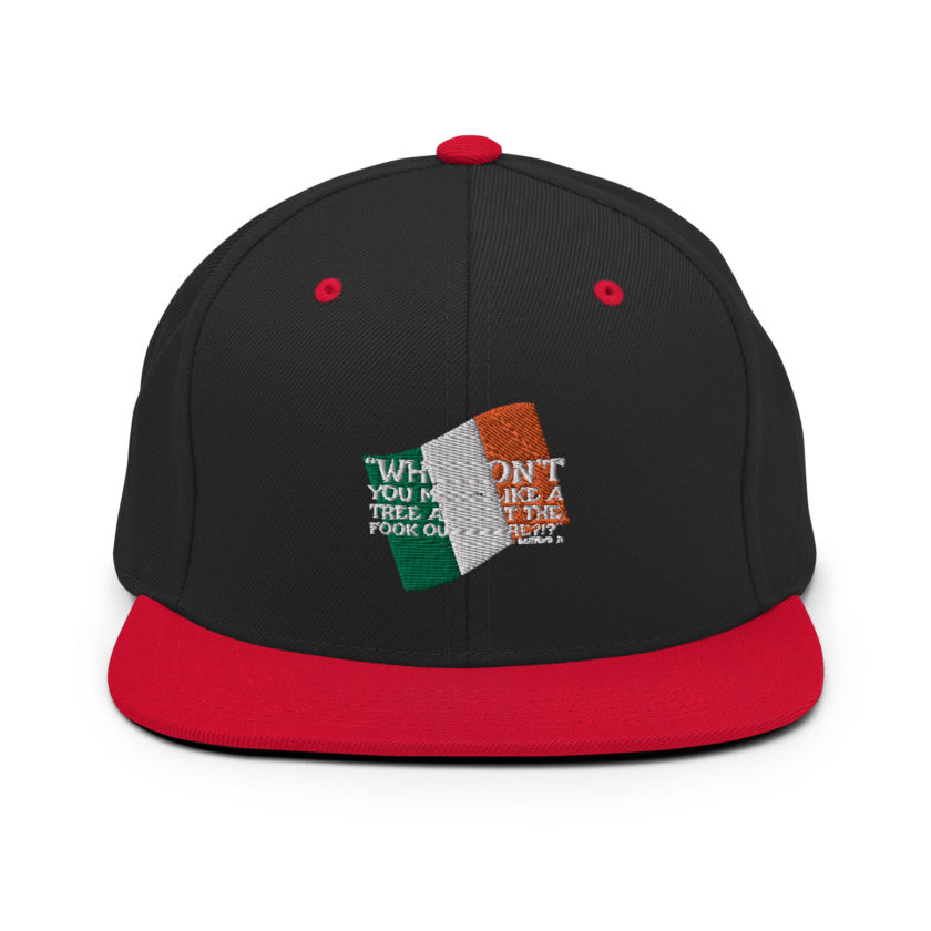 Why don't you make like a tree and get the fuck outa here?!? -Doc the Bartender, The Boondock Saints Snapback Hat - Image 4