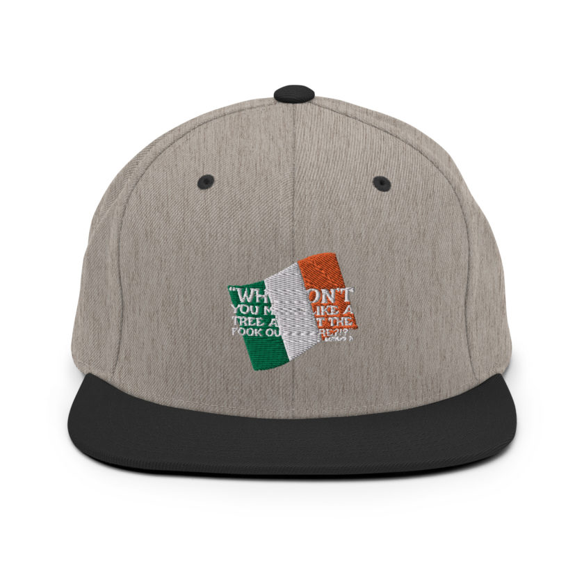Why don't you make like a tree and get the fuck outa here?!? -Doc the Bartender, The Boondock Saints Snapback Hat - Image 15