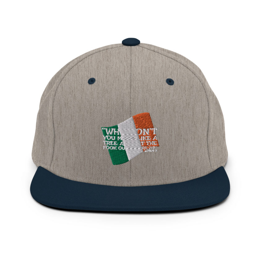 Why don't you make like a tree and get the fuck outa here?!? -Doc the Bartender, The Boondock Saints Snapback Hat - Image 16