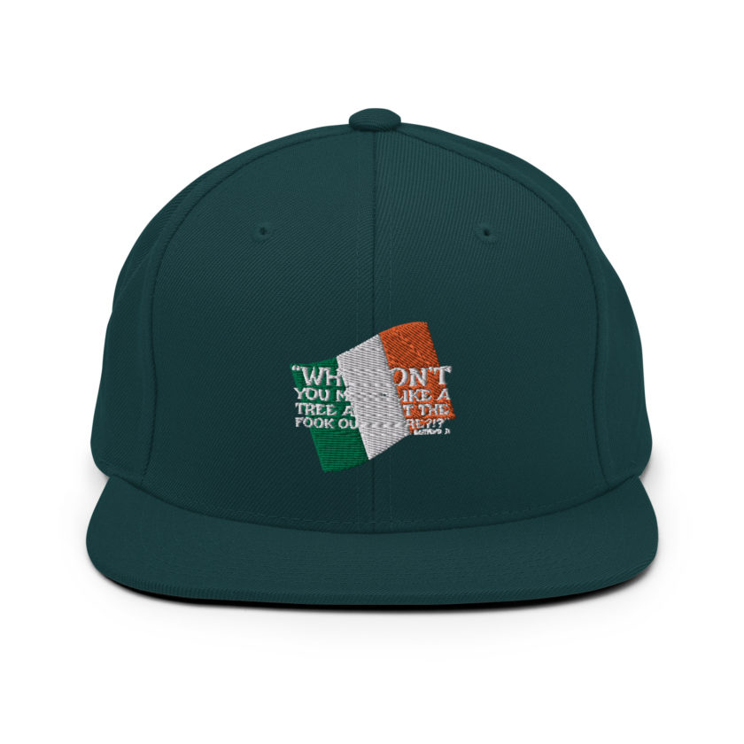 Why don't you make like a tree and get the fuck outa here?!? -Doc the Bartender, The Boondock Saints Snapback Hat - Image 11