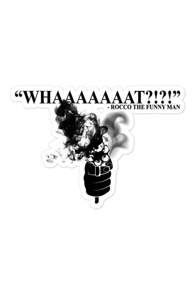 Whaaaaaaat?!?! - Rocco, The Funny Man, The Boondock Saints Bubble-free stickers
