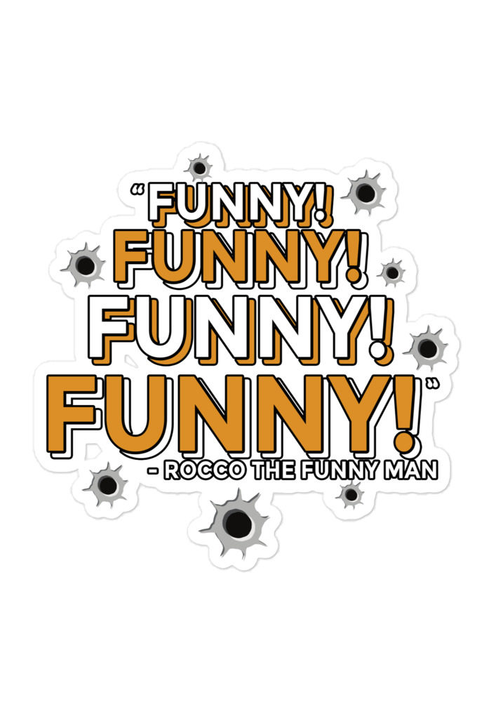 Funny! Funny! Funny! Funny! - Rocco, The Funny Man, The Boondock Saints Bubble-free stickers