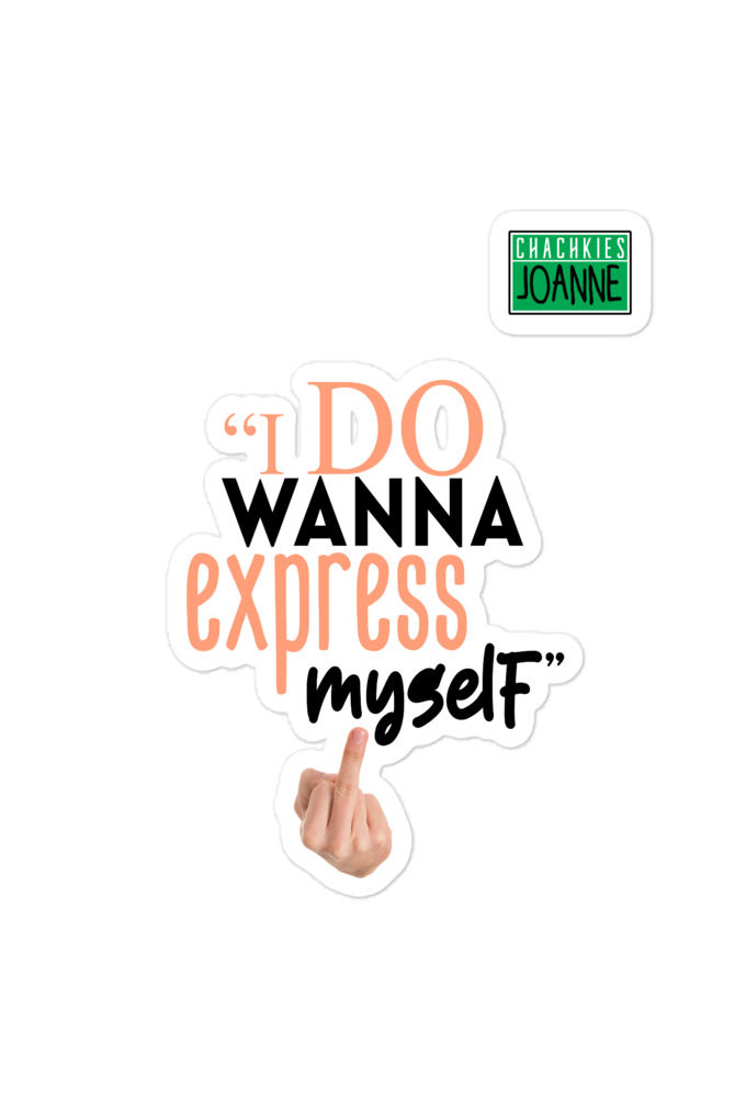 I do wanna express myself... - Joanne, Office Space Bubble-free stickers