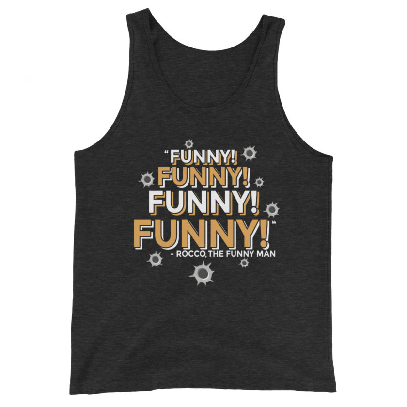 Funny! Funny! Funny! Funny! - Rocco, The Funny Man, The Boondock Saints Unisex Tank Top - Image 4