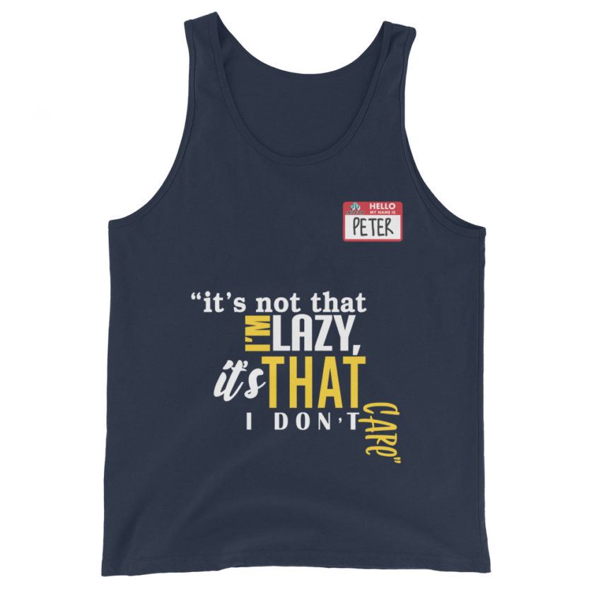 It's not that I'm lazy, it's that I don't care. -Peter Gibbons, Office Space Unisex Tank Top - Image 3