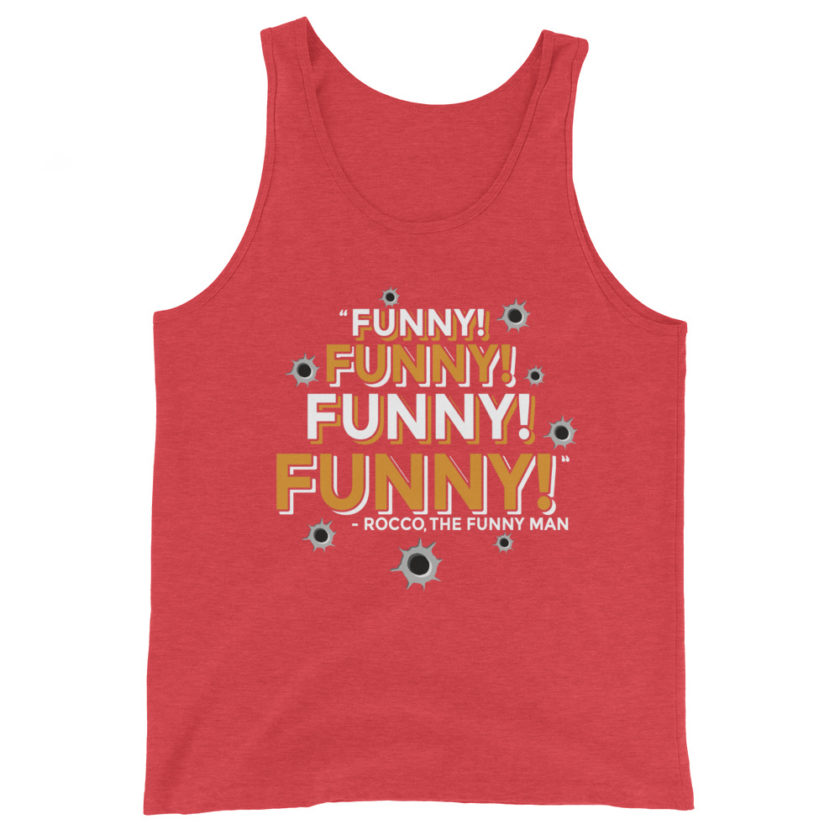 Funny! Funny! Funny! Funny! - Rocco, The Funny Man, The Boondock Saints Unisex Tank Top - Image 7