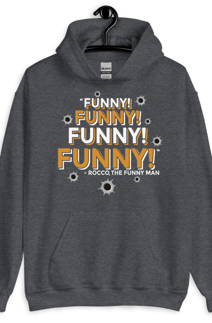 Funny! Funny! Funny! Funny! - Rocco, The Funny Man, The Boondock Saints Unisex Hoodie