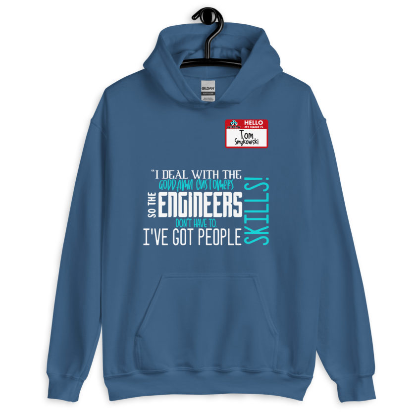 I deal with the goddamn customers so the engineers don't have to, I've got people skills! What the hell is the matter with you people?!? - Tom Smykowski, Office Space Unisex Hoodie - Image 6