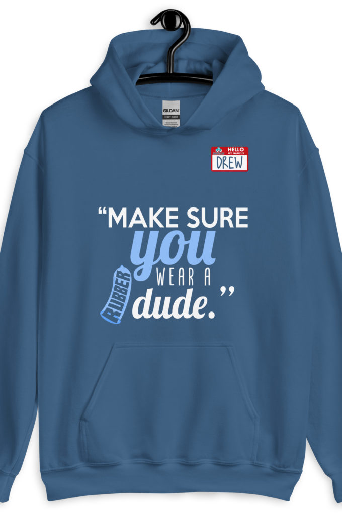 Make sure you wear a rubber dude.-Drew, Office Space Unisex Hoodie