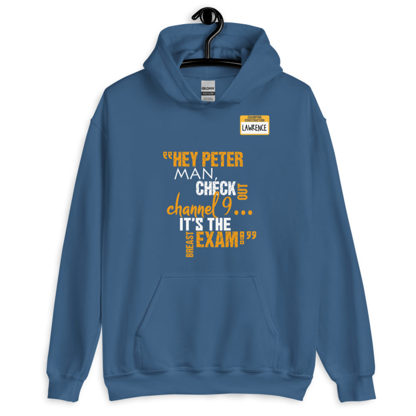 Hey Peter man, check out channel 9...its the breast exam! - Lawrence, Office Space Unisex Hoodie - Image 6