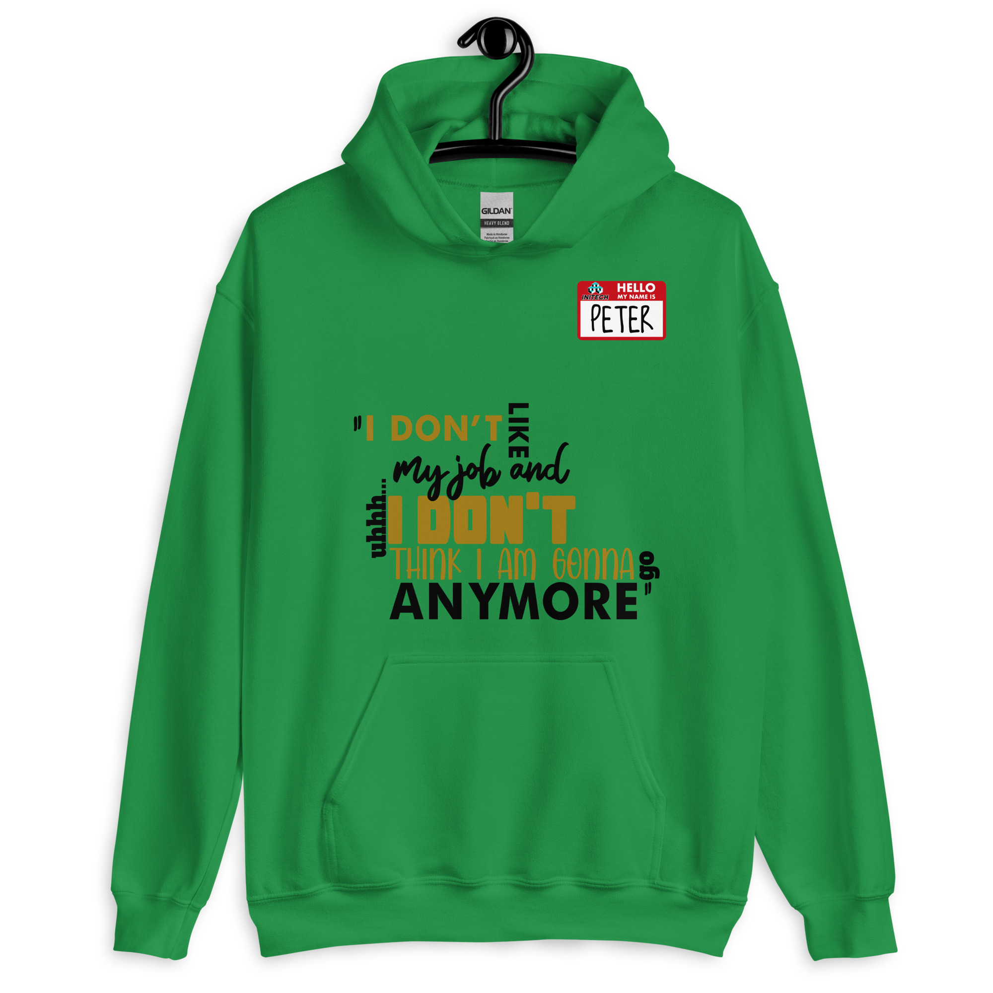 I don't like my job and uh...I don't think I am gonna go anymore -Peter Gibbons, Office Space Unisex Hoodie - Image 4
