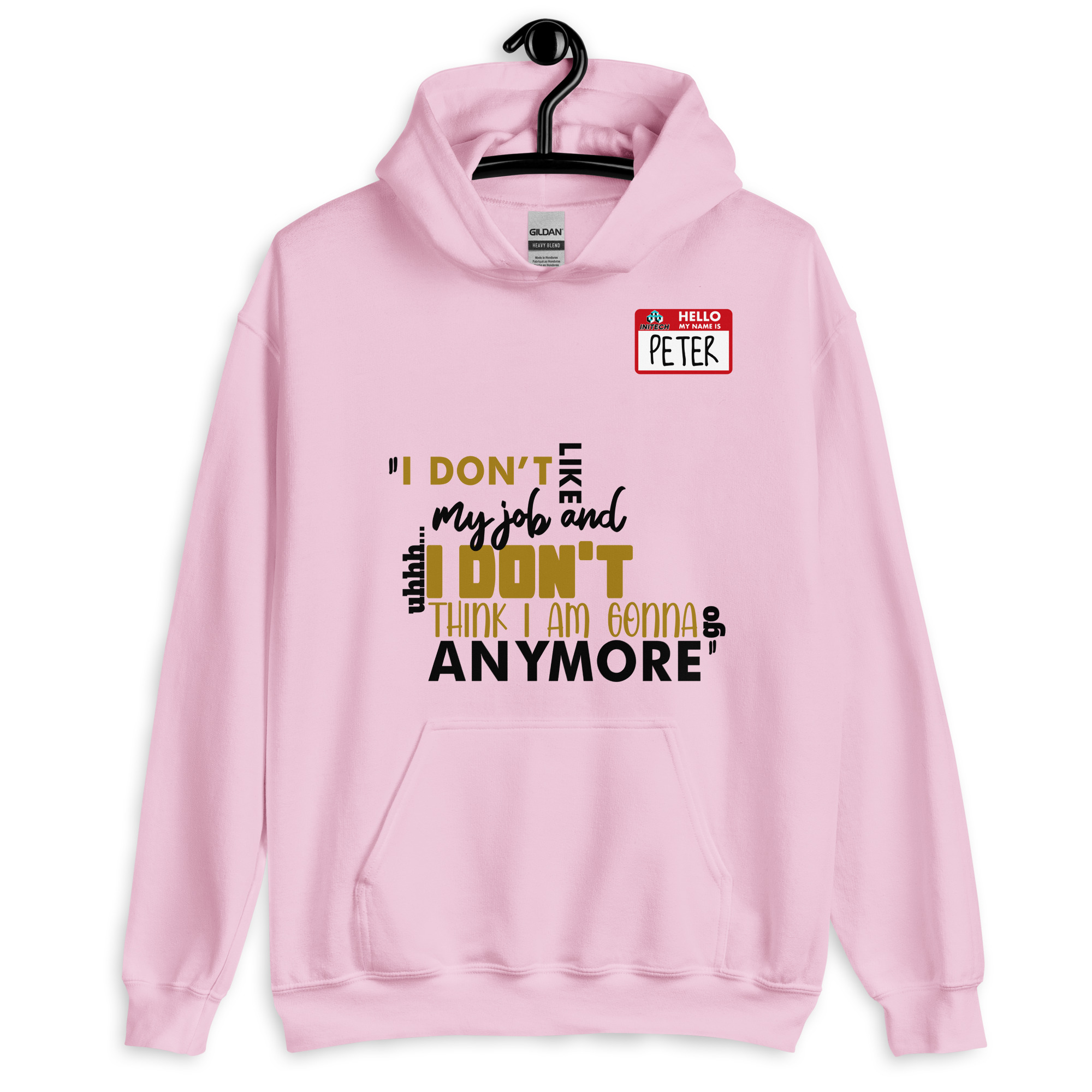 I don't like my job and uh...I don't think I am gonna go anymore -Peter Gibbons, Office Space Unisex Hoodie - Image 6