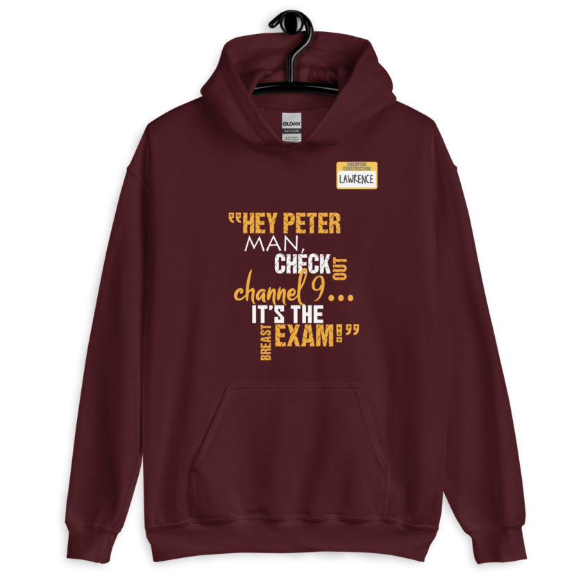 Hey Peter man, check out channel 9...its the breast exam! - Lawrence, Office Space Unisex Hoodie - Image 4