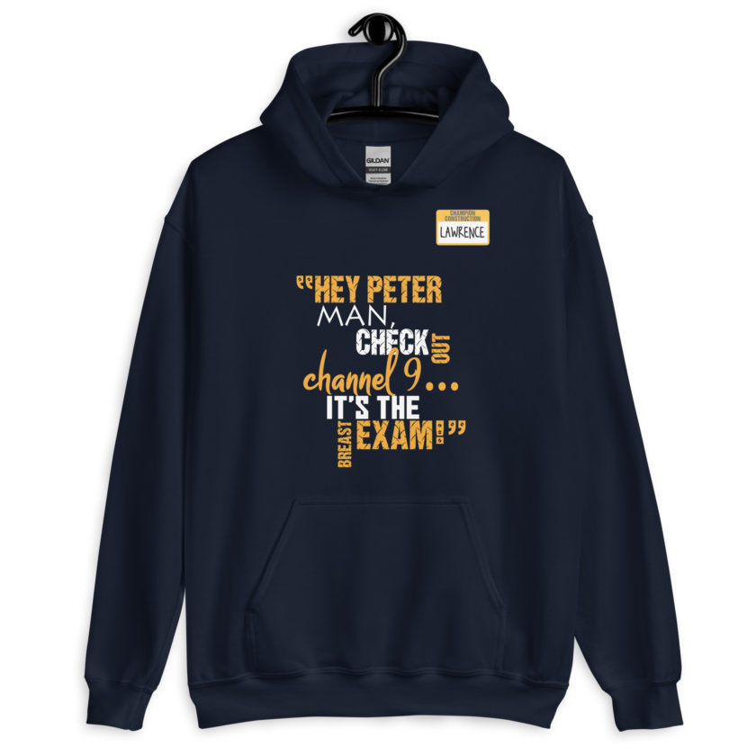 Hey Peter man, check out channel 9...its the breast exam! - Lawrence, Office Space Unisex Hoodie - Image 3