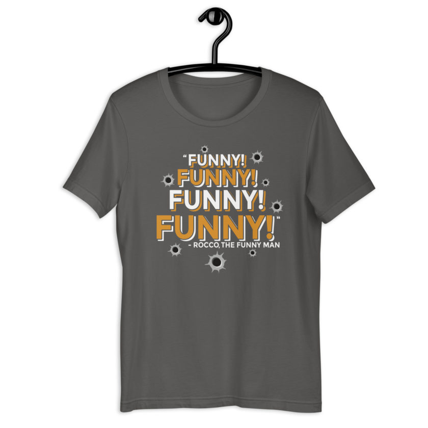 Funny! Funny! Funny! Funny! - Rocco, The Funny Man, The Boondock Saints Unisex t-shirt - Image 7
