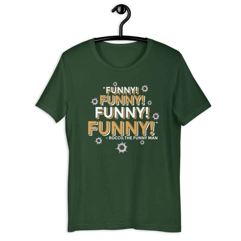 Funny! Funny! Funny! Funny! - Rocco, The Funny Man, The Boondock Saints Unisex t-shirt - Image 5