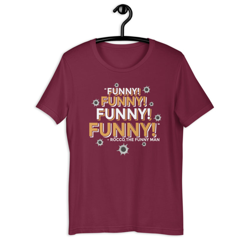 Funny! Funny! Funny! Funny! - Rocco, The Funny Man, The Boondock Saints Unisex t-shirt - Image 4