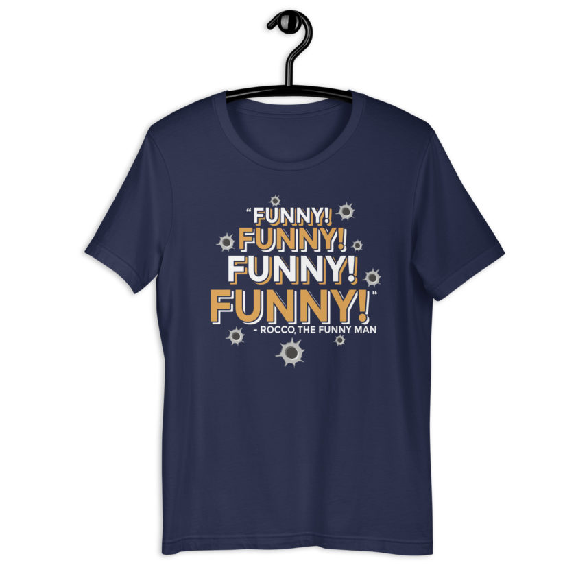 Funny! Funny! Funny! Funny! - Rocco, The Funny Man, The Boondock Saints Unisex t-shirt - Image 3