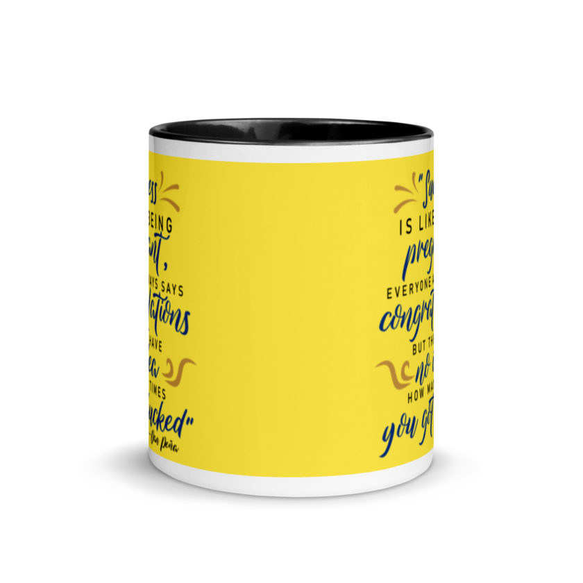 Success is like being pregnant, everyone always says congratulations but they have no idea how many times you got fucked Mug with Color Inside - Image 3