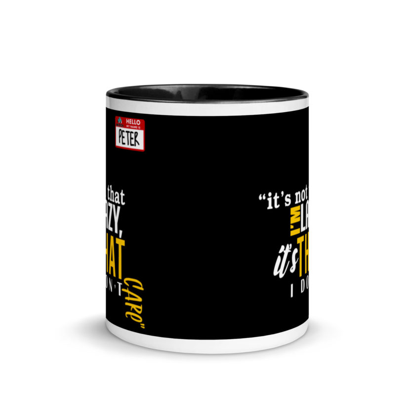 It's not that I'm lazy, it's that I don't care. -Peter Gibbons, Office Space Mug with Color Inside - Image 3