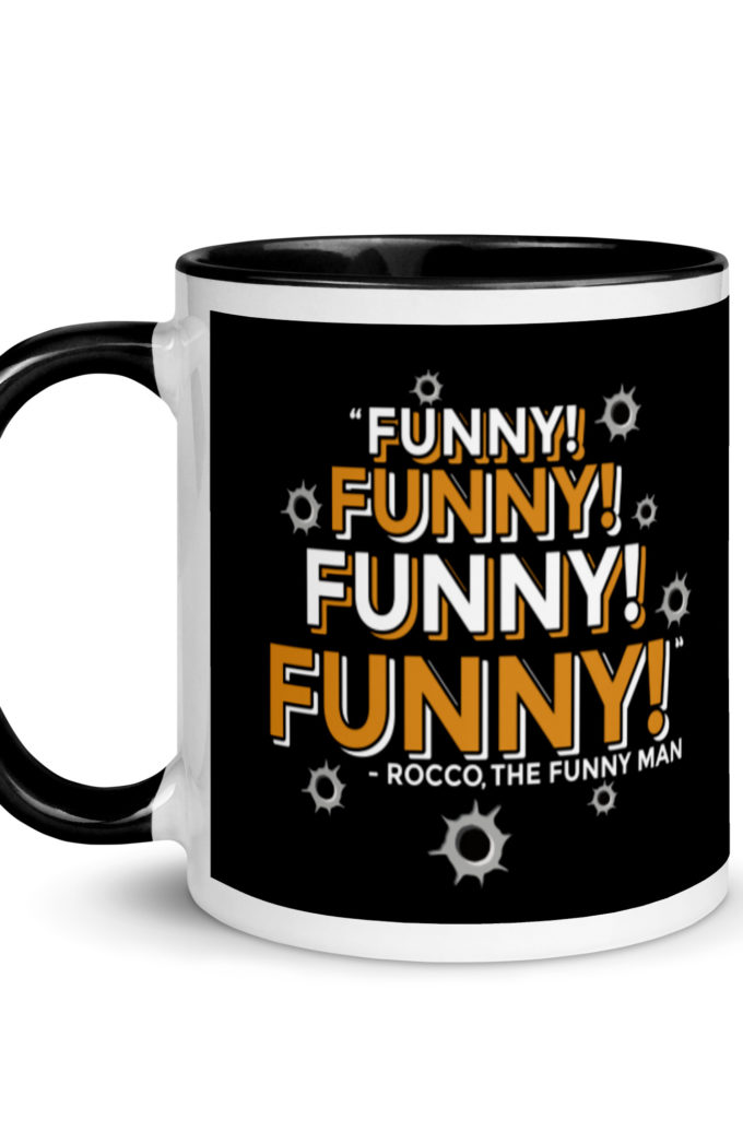 Funny! Funny! Funny! Funny! - Rocco, The Funny Man, The Boondock Saints Mug with Color Inside