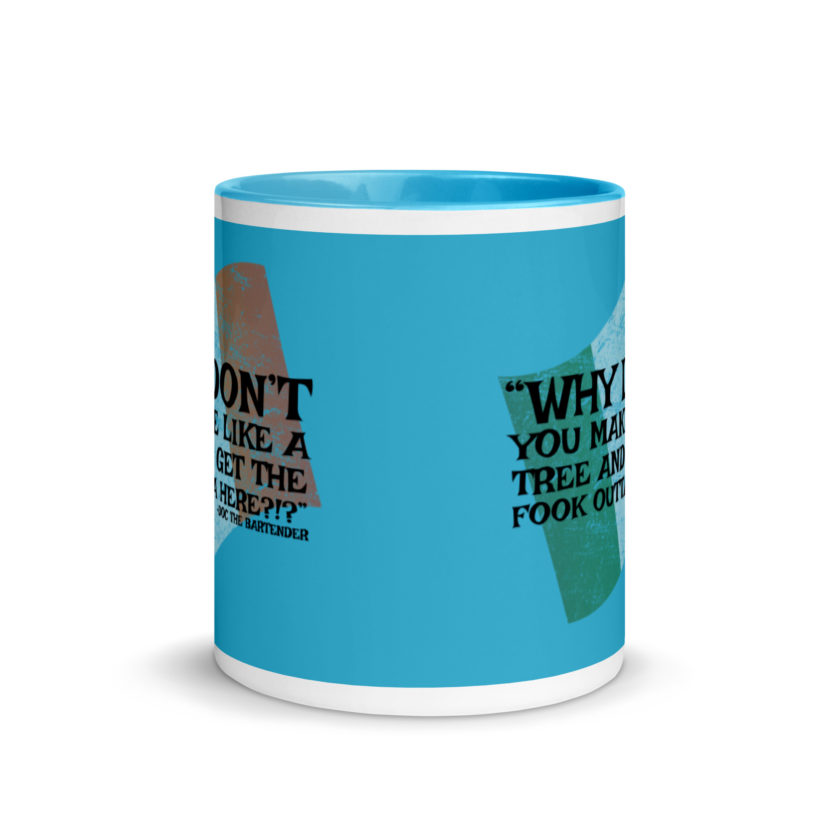 Why don't you make like a tree and get the fuck outa here?!? -Doc the Bartender, The Boondock Saints Mug with Color Inside - Image 12