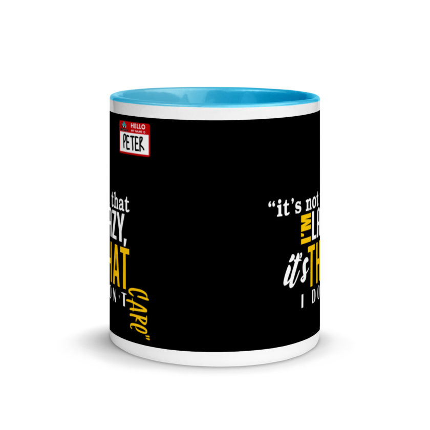 It's not that I'm lazy, it's that I don't care. -Peter Gibbons, Office Space Mug with Color Inside - Image 11