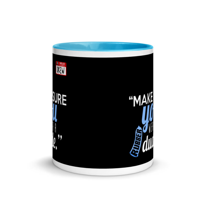 Make sure you wear a rubber dude.-Drew, Office Space Mug with Color Inside - Image 11