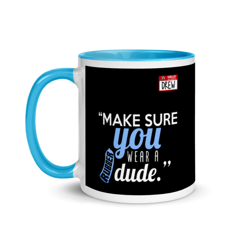 Make sure you wear a rubber dude.-Drew, Office Space Mug with Color Inside - Image 12